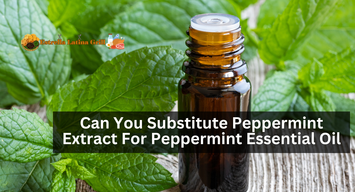 Can You Substitute Peppermint Extract For Peppermint Essential Oil