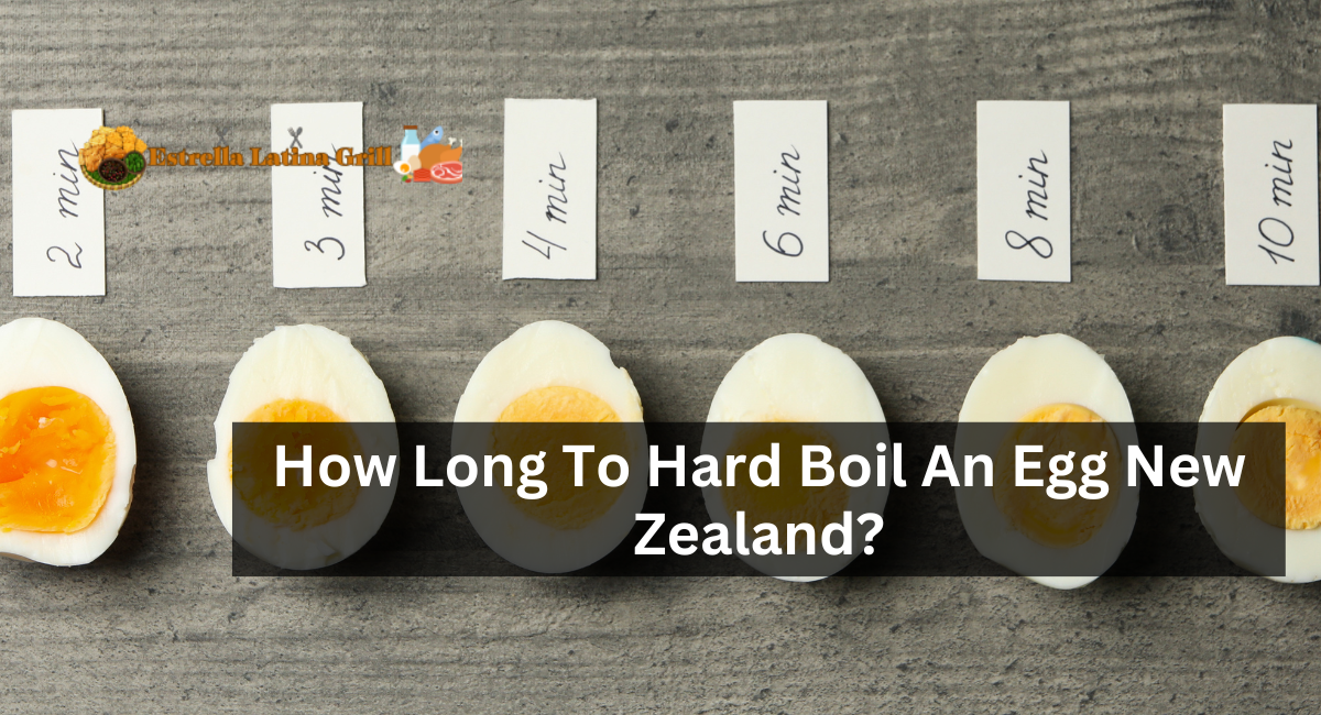 How Long To Hard Boil An Egg New Zealand?