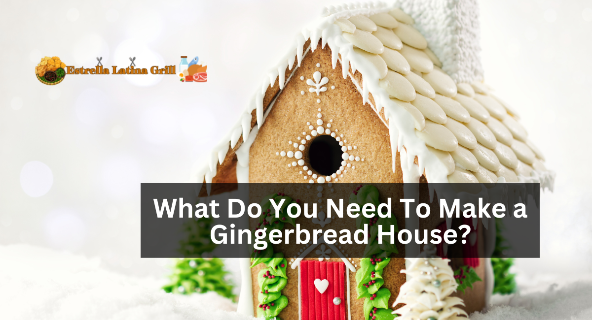 What Do You Need To Make a Gingerbread House?