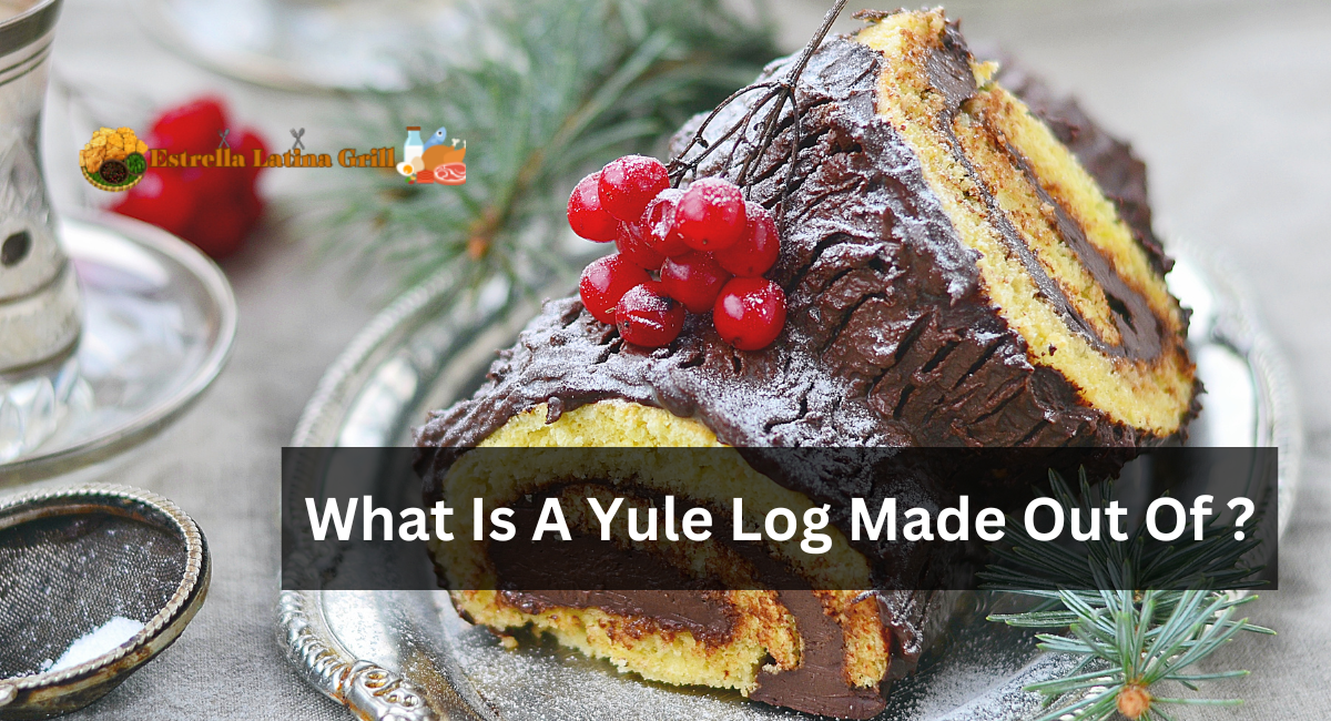 What Is A Yule Log Made Out Of ?